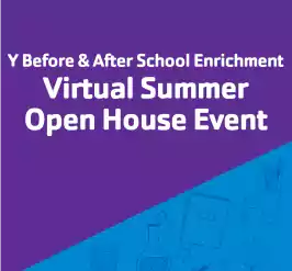 Y Before & After School Enrichment Summer Open House Event