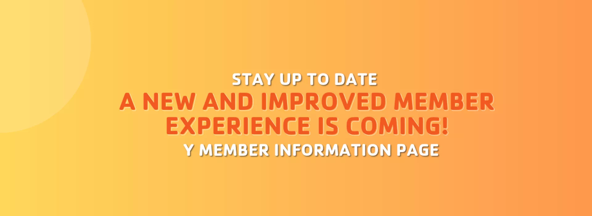 New &amp; Improved Member Experience Is Coming